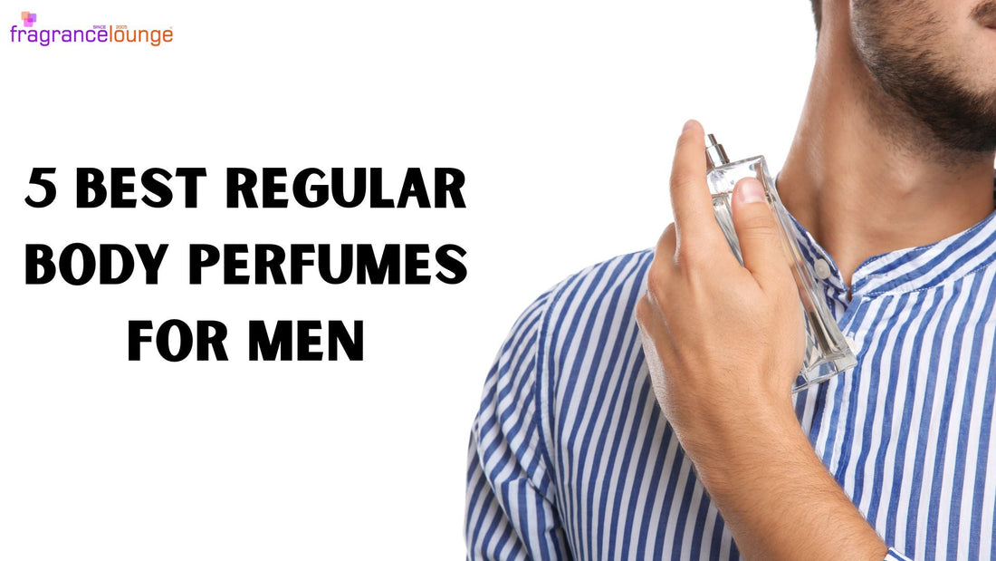 5 Best Regular Body Perfumes for Men
