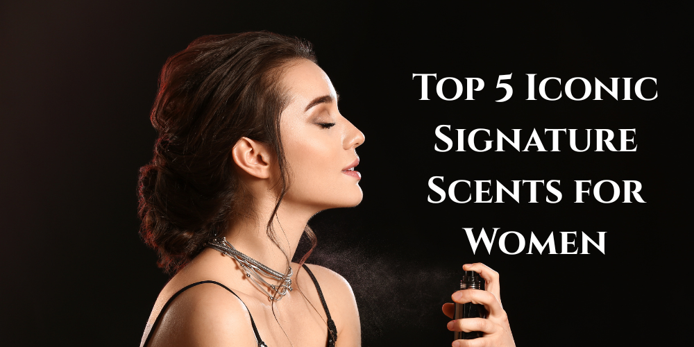 Top 5 Iconic Signature Scents for Women