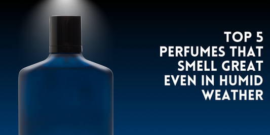 Top 5 Perfumes That Smell Great Even in Humid Weather